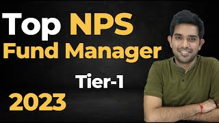 Best NPS Fund Manager  Tier 1 Top Performing NPS Scheme  2023 [upl. by Derron193]