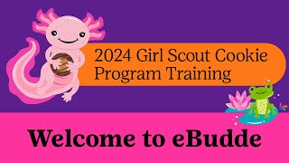 2024 Girl Scout Cookie Program Training Welcome to eBudde [upl. by Idzik853]