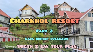 Charkhol tour guide 2024  Lava  Lolegaon  Rishap  Kalimpong  North Bengal Tour panvu [upl. by Eelahc]