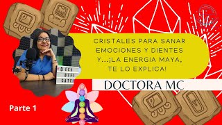 T2 E11 quotCristales para sanar emociones y dientes y ¡la energía maya te lo explicaquot [upl. by Emerej170]