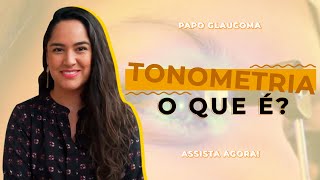 O que é TONOMETRIA  Medida da PRESSÃO OCULAR [upl. by Anilehs]