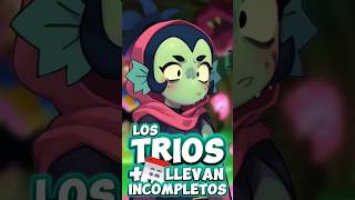 LOS TRÍOS QUE MÁS TIEMPO LLEVAN INCOMPLETOS ACTUALIZADO brawlstars shorts [upl. by Benisch]