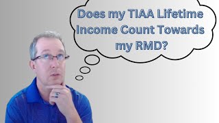 Do TIAA Lifetime Income Payments Count Towards RMD [upl. by Batista]