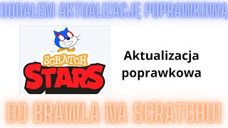 Dodałem aktualizację poprawkową do Brawla na Scratchu [upl. by Jacinta]