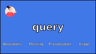 QUERY  Meaning and Pronunciation [upl. by Leahsim]