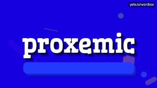 HOW TO SAY PROXEMIC [upl. by Ydnac]