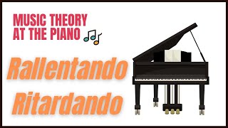 Rallentando  Ritardando MUSIC THEORY AT THE PIANO What does this mean [upl. by Cointon]