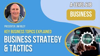 Business Strategy amp Tactics  ALevel amp IB Business [upl. by Kingsley]