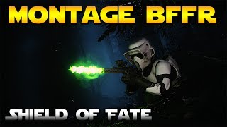 Montage BFFR  Shield of Fate Matfuntao SWB  Star Wars Battlefront Montage 19 [upl. by Kordula439]