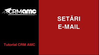 CRM AMC  Tutorial setări email [upl. by Rukna]