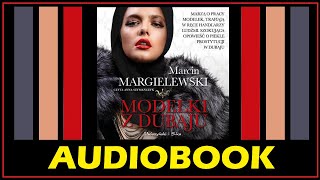 MODELKI Z DUBAJU Audiobook MP3  M Margielewski posłuchaj i pobierz całość [upl. by Dlaregztif]