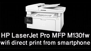 hp laserjet pro mfp m130fw wifi direct print from smartphone [upl. by Fritz]