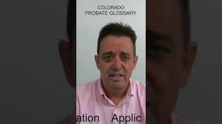 Application Definition  Colorado Probate Glossary [upl. by Baler76]