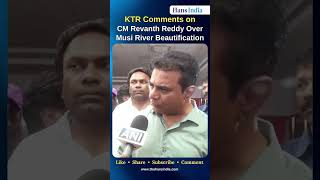 KTR Comments on CM Revanth Reddy Over Musi River Beautification  The Hans India [upl. by Narcissus]