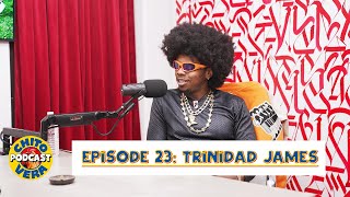 Chito Vera Podcast Episode 23 Trinidad James [upl. by Jago]