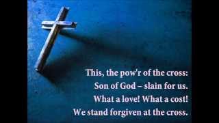 The Power Of The Cross with lyrics  Keith amp Kristyn Getty Stuart Townend\\ [upl. by Heinrike]