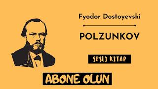 Fyodor Dostoyevski quotPolzunkovquot Sesli kitap [upl. by Droffats777]