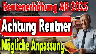 Achtung Rentner Rentenerhöhung 2025 Rente steigt um 351 Prozent [upl. by Ahsirtap]