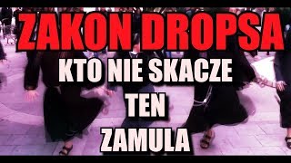 ZAKON DROPSA KTO NIE SKACZE TEN ZAMULA 😝💊 [upl. by Refotsirc]