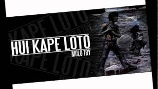 MOLO TRY  HUI KAPE LOTO [upl. by Felicle81]