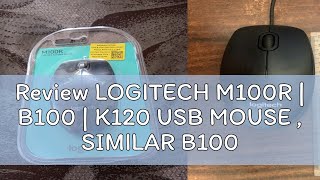 Review LOGITECH M100R  B100  K120 USB MOUSE  SIMILAR B100 [upl. by Anoet]