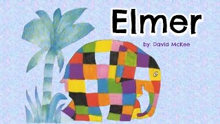 Elmer the Patchwork Elephant  Childrens Books Read Aloud [upl. by Dehnel]