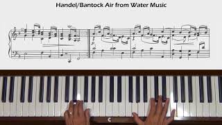 Handel  Bantock Air from Water Music HWV 348 Piano Tutorial [upl. by Odnama922]