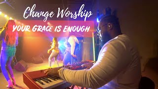 Change Worship  “Your Grace is Enough” by Chris Tomlin [upl. by Carrew]