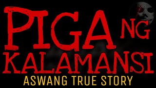 PIGA NG KALAMANSI  Aswang True Story [upl. by Orsay533]