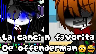 😳la canción favorita de offenderman😅☠️family slendermanquots☠️🔪creepypastas💀gacha club [upl. by Nanyt897]