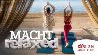 Macht Relaxed  DERTOUR – macht Urlaub [upl. by Lamej]