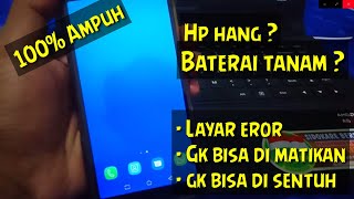 Cara Cepat Mengatasi HP HANG tidak bisa di sentuh BATERAI TANAM  100 AMPUH [upl. by Tteraj]