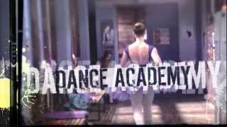 Dance Academy  Season 1  Opening Credits [upl. by Aliek171]