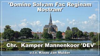 DOMINE SALVAM FAC REGINAM NOSTRAM  CHR KAMPER MANNENKOOR DEV olv KLAAS JAN MULDER  2007 [upl. by Elagiba207]