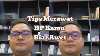 ini dia cara merawat HP biar awet android tipsandtricks apple smartphone [upl. by Amato]