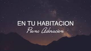 EN TU HABITACION  Piano Instrumental  Musica para Orar  SIN ANUNCIOS INTERMEDIOS [upl. by Lubow655]