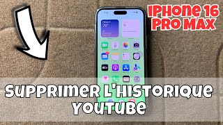 Comment effacer lhistorique Youtube sur iPhone 16 Pro Max – Supprimer lhistorique Youtube [upl. by Riedel]