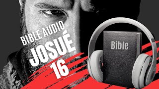 JOSUÉ 16  LA BIBLE AUDIO avec textes [upl. by Falda]