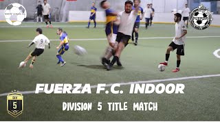 Fuerza FC Indoor  S4 E10  Fuerza FC vs Gilroy United  DIV 5 FINAL [upl. by Belden584]