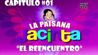 NUEVO CAPITULO 01 quotLa Paisana Jacintaquot El Reencuentro  2014 [upl. by Sidalg]