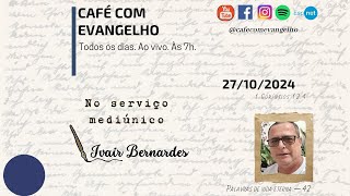 Café com Evangelho  1 Corintios 124  No serviço mediúnico [upl. by Lark]