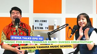 STEMA TALKS EPS 112  quotMUSIC FOR KIDS TEMUKAN KUNCI SUKSES KREATIVITASquot [upl. by The]