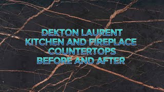 Dekton Laurent Kitchen and Fireplace Countertop Fefore an After dektonlaurent [upl. by Dayiz]