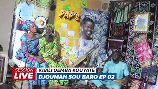 LIVE  DJOUMAH SOU BARO EP02  KIBILI DEMBA KOUYATE [upl. by Acinor]