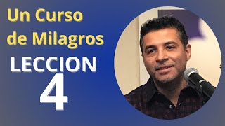 Un Curso de Milagros  Leccion 4 Estos pensamientos no significan nada [upl. by Nnyw365]