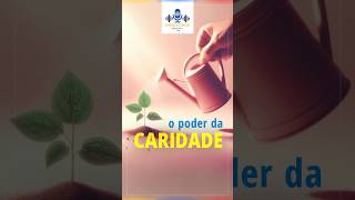 Poder Transformador da Caridade [upl. by Anella235]