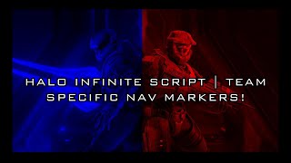 HALO INFINITE SCRIPT  TEAM SPECIFIC NAV MARKERS [upl. by Remos244]