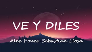 Ve y DilesAlex PonceSebastian Llosaletra [upl. by Kilk]