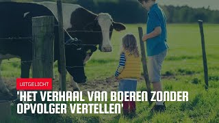 Uitgelicht  Het verhaal van boeren zonder opvolger vertellen [upl. by Yrannav]