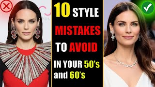 10 Style Mistakes Women Over 50 Should Avoid  Fashion Tips 60 [upl. by Norma]